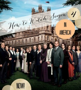 How To Watch Downton Abbey Season 4 in the U.S.!