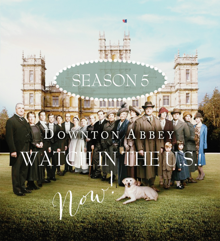 How to Watch Downton Abbey Season 5 episodes in the U.S. America